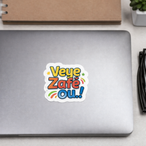 Veye Zafe Ou! Stickers