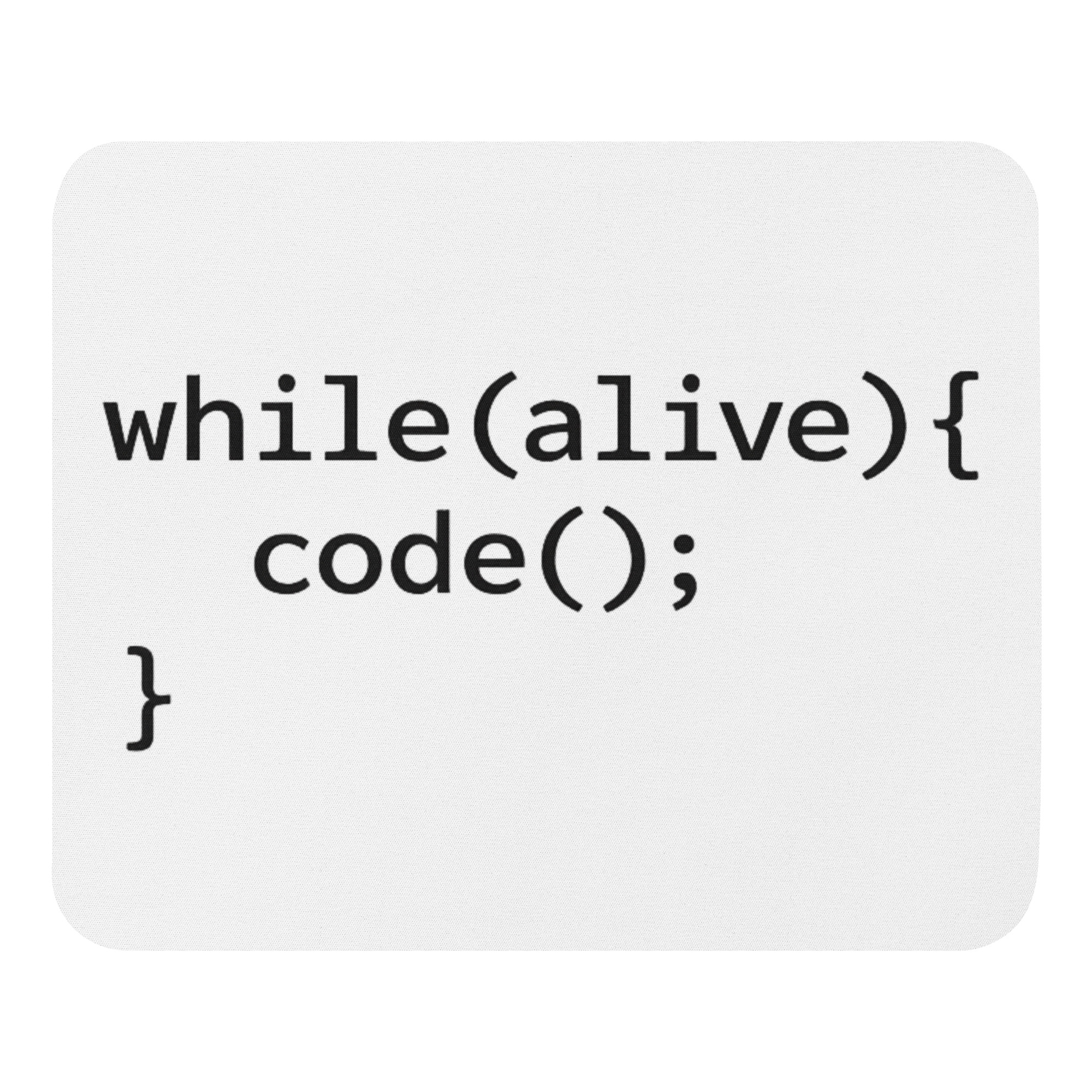 while(alive) { code(); } - Mouse Pad - Image 2