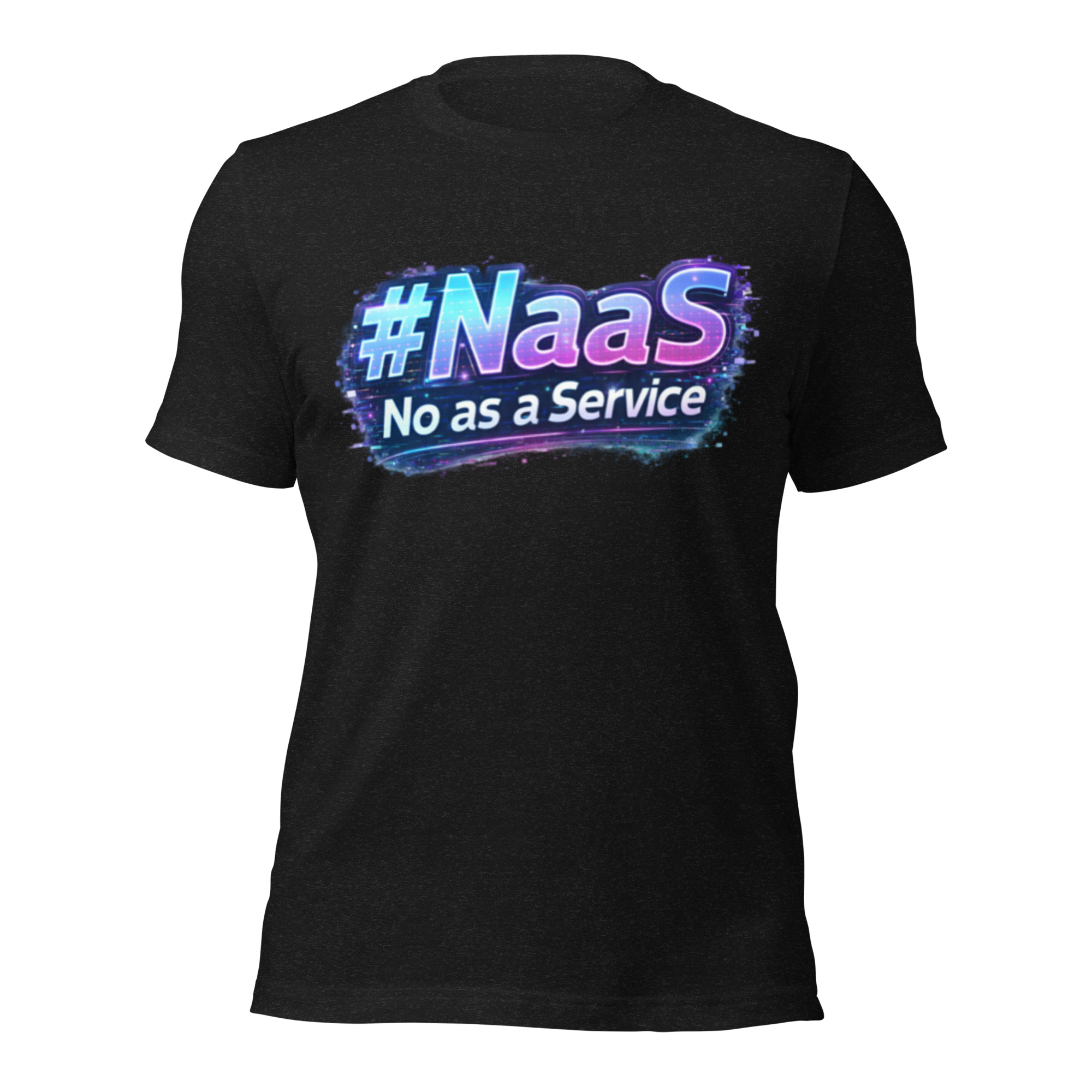 #Naas No as a Service - Funny Tech Humor T Shirt - Image 3