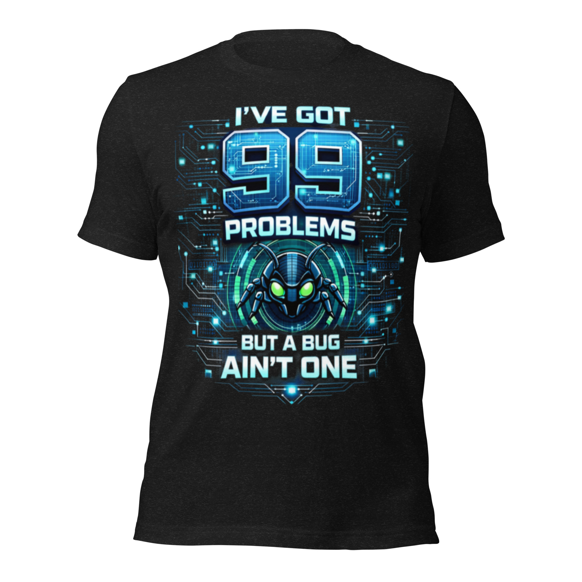 99 Problems But A Bug Ain't One - Programmers T Shirt - Image 2