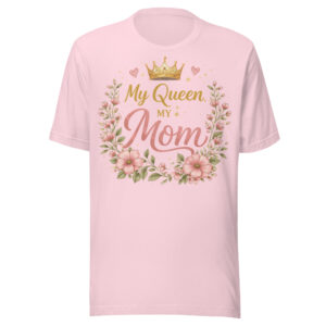 My Queen, My Mom – Mother’s Day Floral Crown T-Shirt