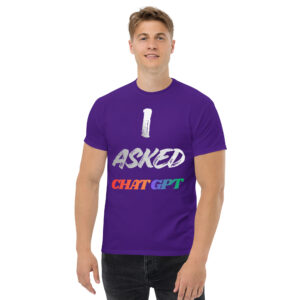I Asked ChatGPT T Shirt
